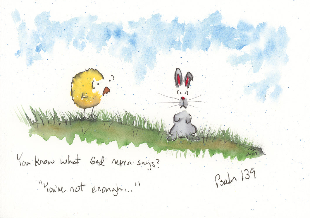 You know what God never says? 