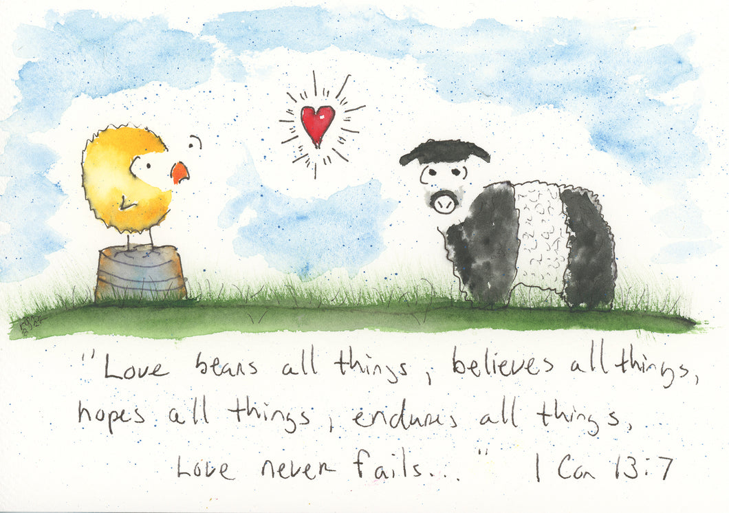 Love bears all things, believes all things... I Corinthians 13:7