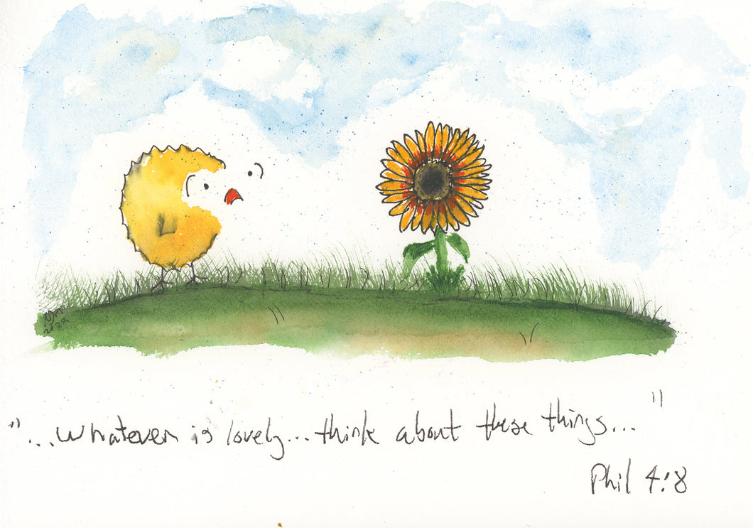 Whatever is lovely, think about these things... Philippians 4:8