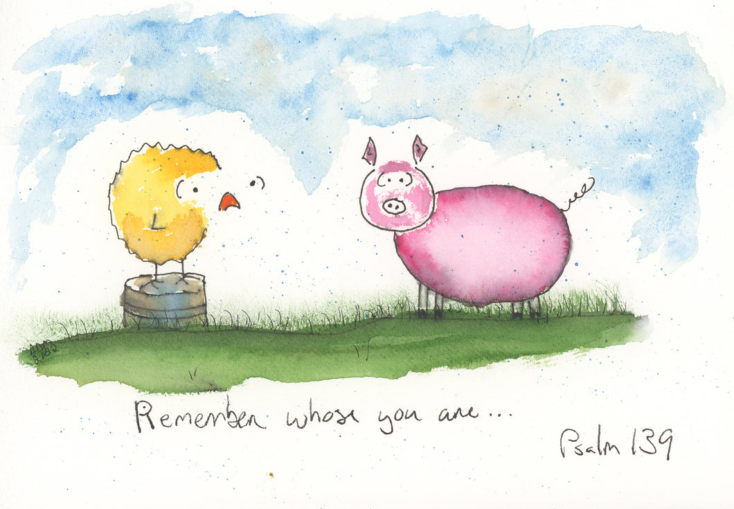 Remember whose you are... Psalm 139