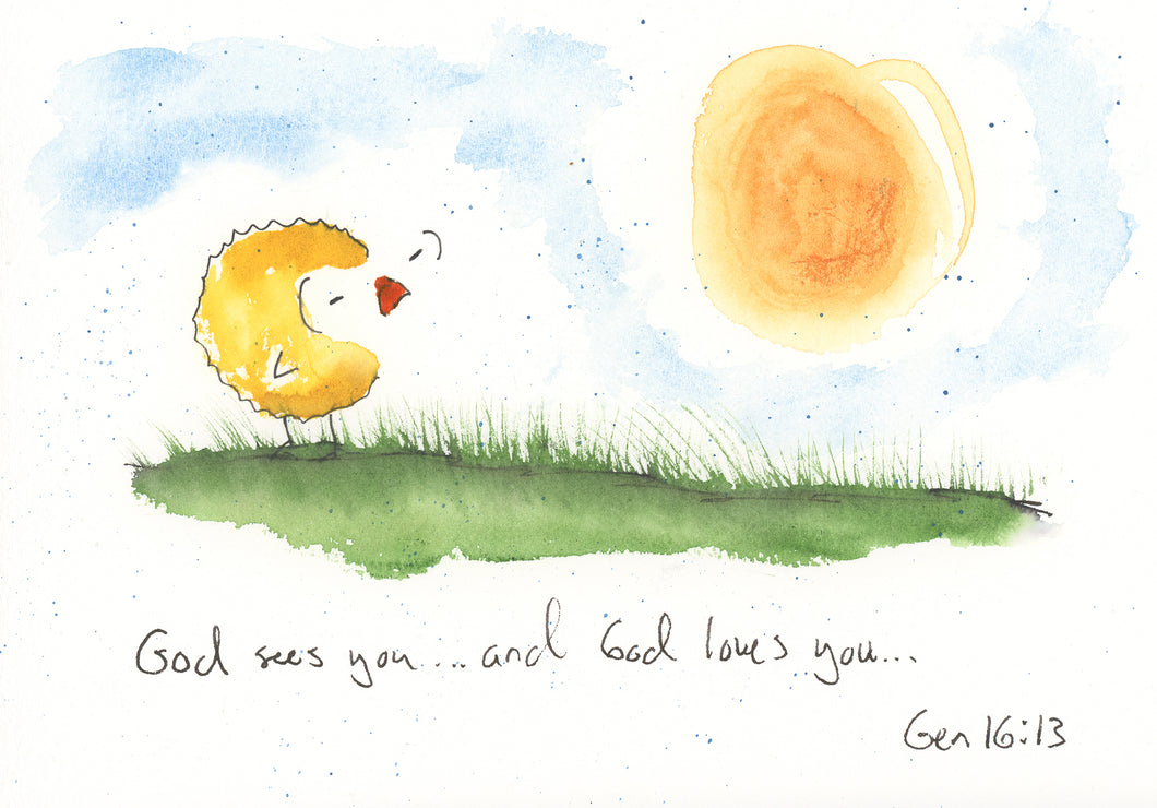 God sees you...and God loves you. Genesis 16:13