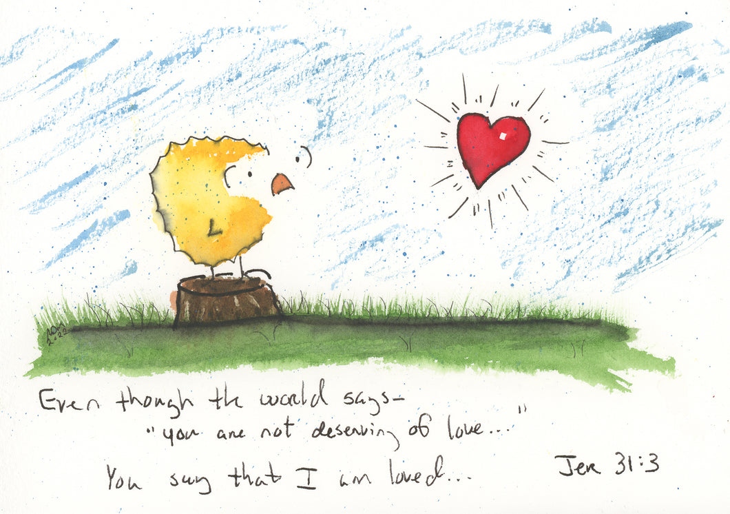 Even though the world says...Jeremiah 31:3