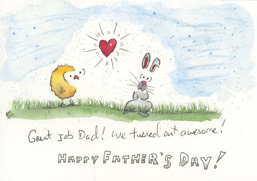 Great job Dad! We turned out awesome! Happy Father's Day!