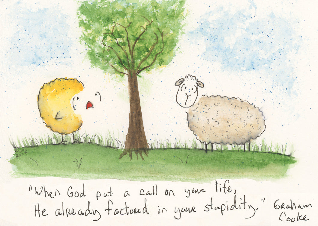 When God put a call on your life, He already factored in your stupidity.