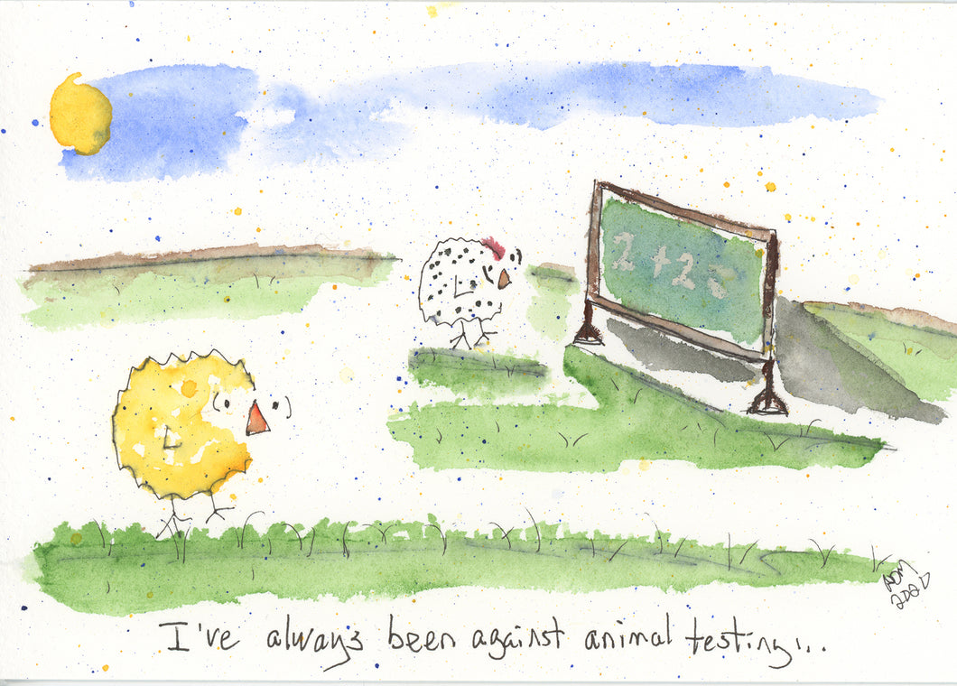I've always been against animal testing...