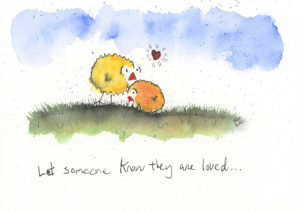 Let someone know they are loved.