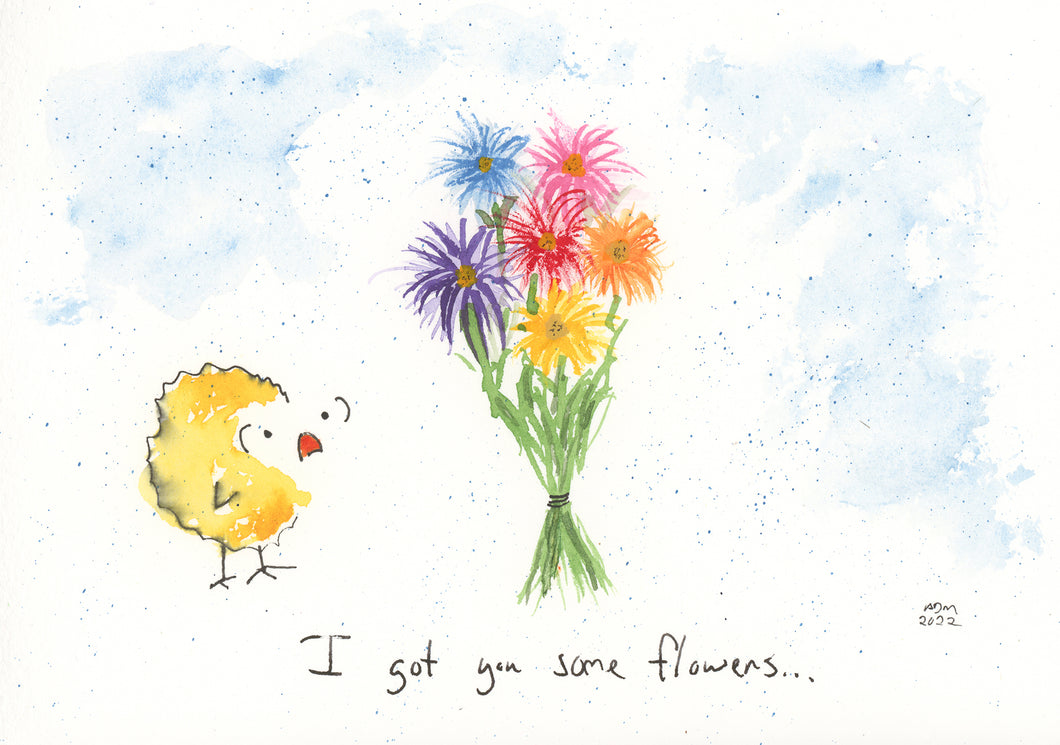 I Got You Some Flowers