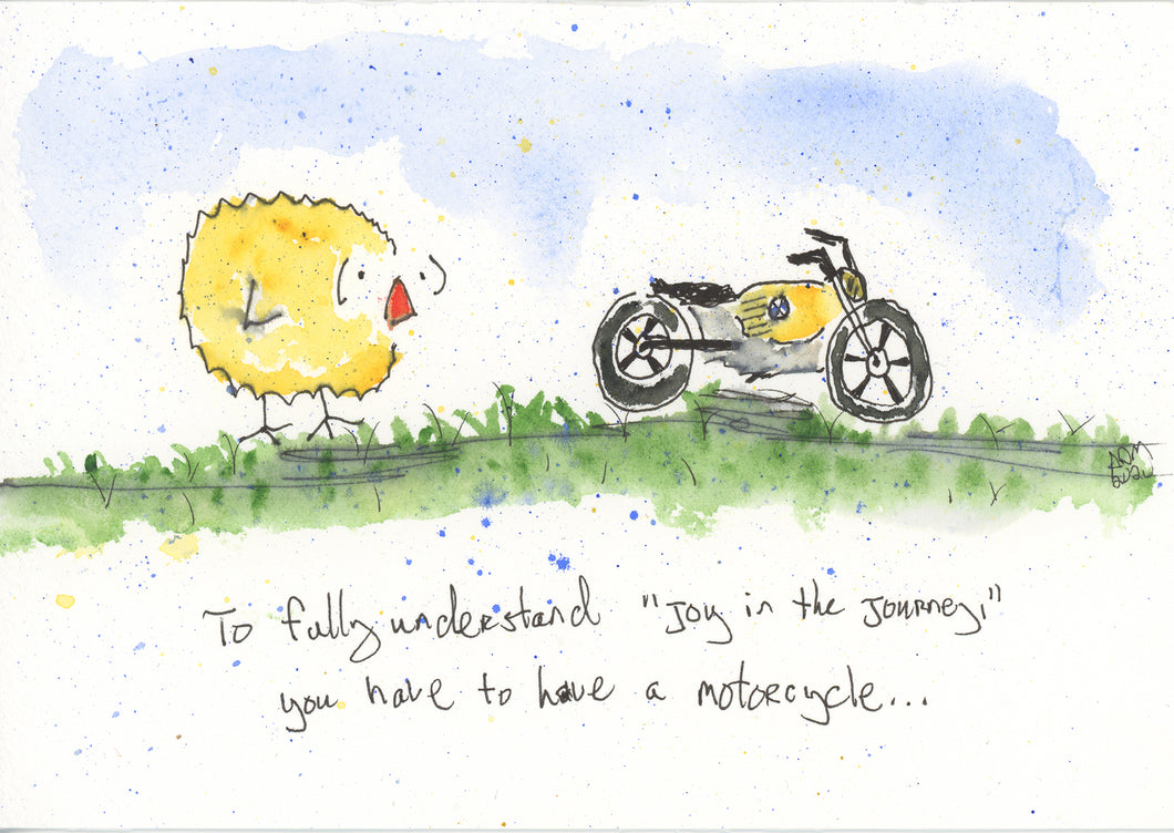 To fully understand 'joy in the journey,' you have to have a motorcycle.